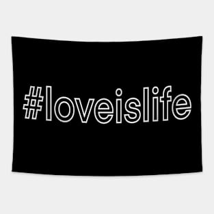Love is life Tapestry