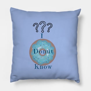 I Donut Know Pillow