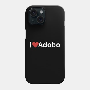 I Love Adobo Phone Case