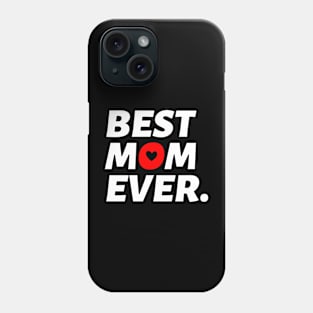 Best Mom Ever Phone Case