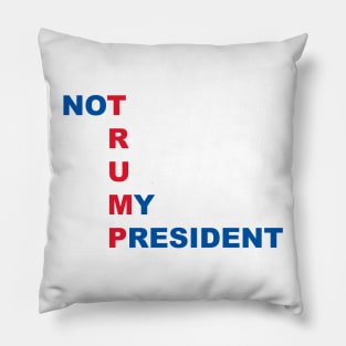 Not My President Pillow