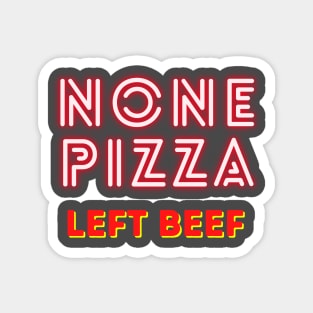 None pizza left beef Magnet