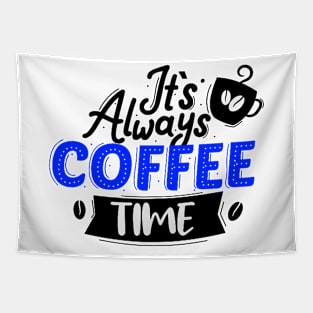 It's Always Coffee Time Tapestry