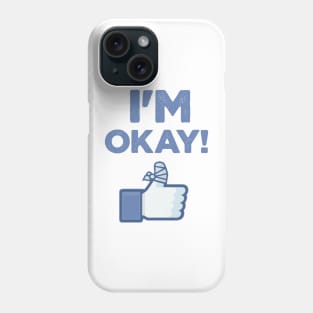 I'M OKAY! Phone Case