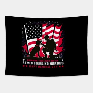 Honoring those who served . Remembering k9 Heroes Happy Memorial day  | Veteran lover gifts Tapestry
