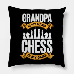 Grandpa Is My Name Chess Is My Game Pillow