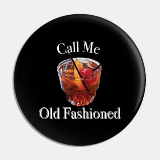 Call Me Old Fashioned Pin