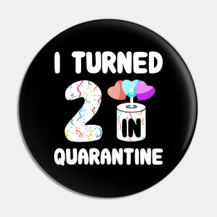 I Turned 2 In Quarantine Pin