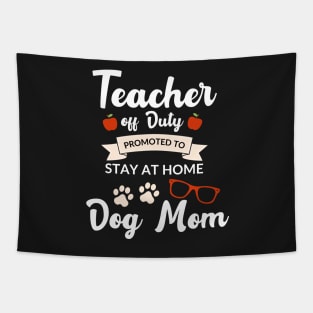 Teacher off duty promoted to stay at home dog mom Tapestry