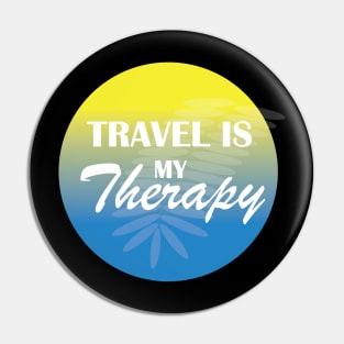 Travelling is my therapy Pin