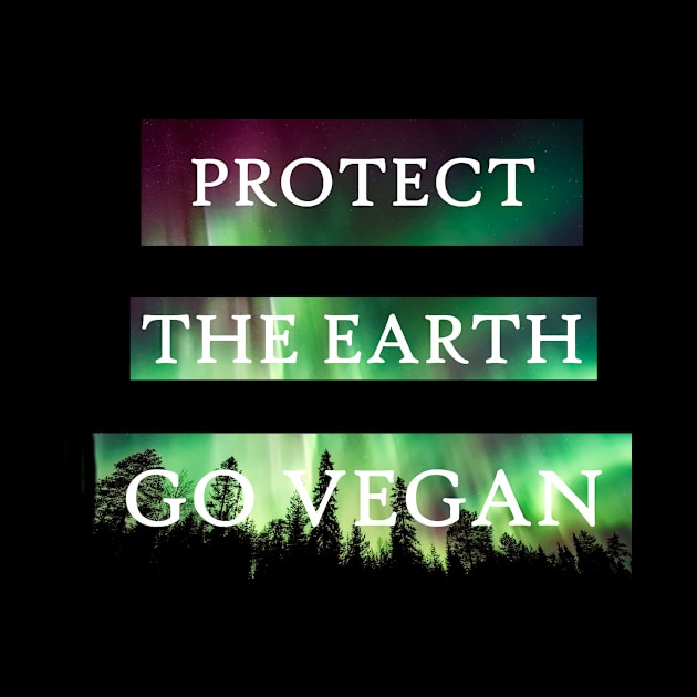 Protect the Earth - Go Vegan! by PastaBarb1