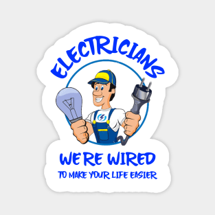 Wired to Make Your Life Easier Electrician Magnet