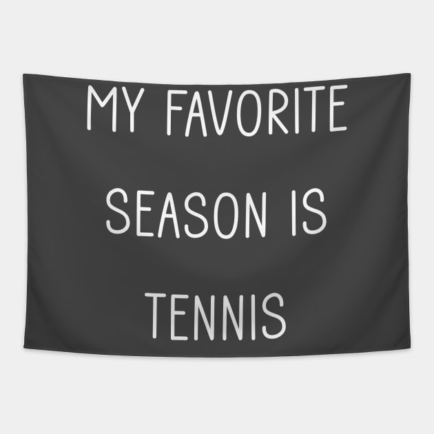 My Favorite Season is Tennis Tapestry by Tomorrowland Arcade