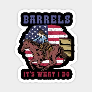 Barrels It's What I DO I Horseback Riding Magnet