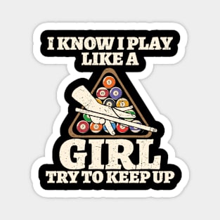 I Know I Play Like A Girl Try To Keep Up Billiards Magnet