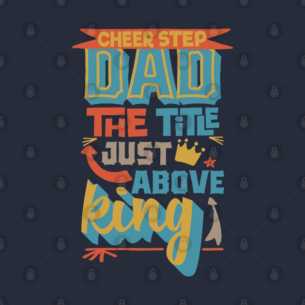 Cheer step dad the title just above king Father's day by TheBlackCatprints