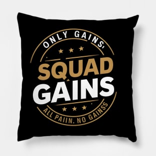 New only gains squad gains all pain no gains Pillow