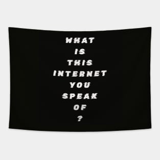 What Is This Internet? white text Tapestry