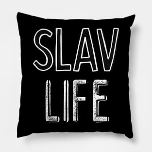 - Slav Life - Pillow