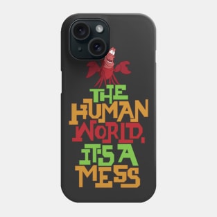 The Human World, It's a Mess Phone Case