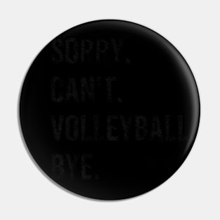 Sorry. Can't. Volleyball. Bye. Retro Vintage Text Premium Pin