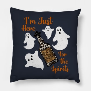 I'm Just Here For The Spirits Pillow