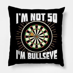 I'm Not 50 I'm Bullseye Darts Player Birthday Gift Pillow