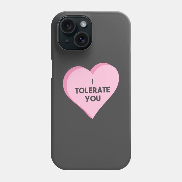 I Tolerate You Phone Case by Venus Complete