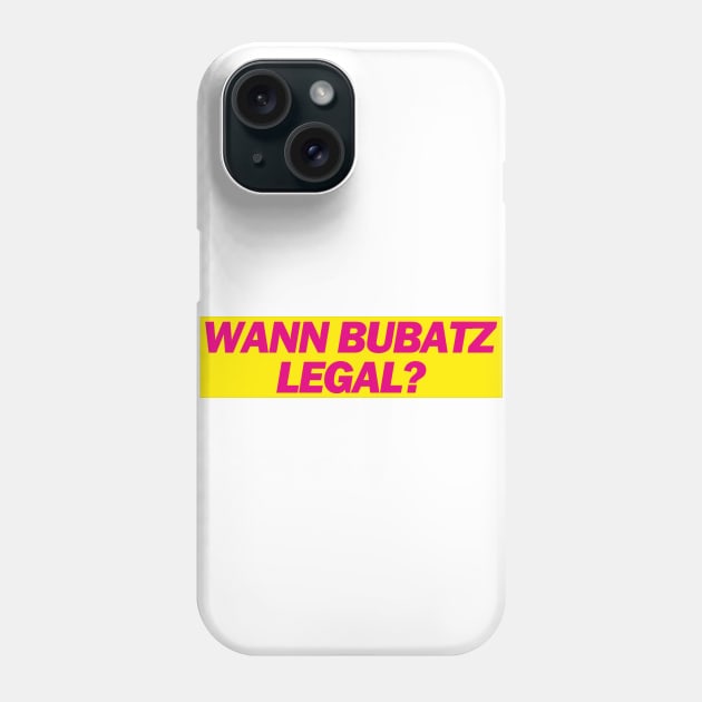 Wann Bubatz legal? - FDP Meme Spruch Phone Case by Deutsche Memes