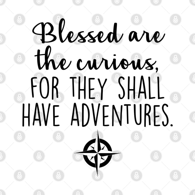 Travel - Blessed are the curious by qpdesignco