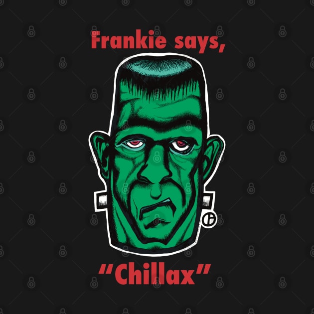 Frankie says, “Chillax” by Art from the Blue Room