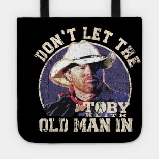 Don't let the old man in Toby Keith Tote