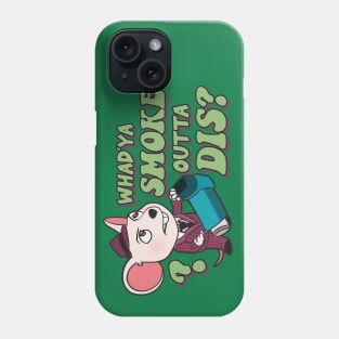 Whad'ya Smoke Outta Dis Phone Case