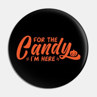 For the candy i'm here Pin