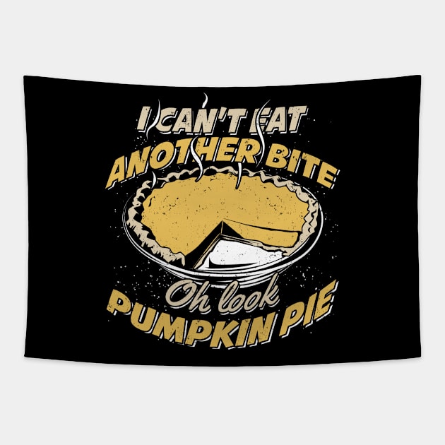 Pumpkin Pie Funny Thanksgiving Gift Tapestry by Dolde08