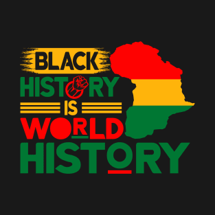 Black History Is World History Juneteenth African American T-Shirt