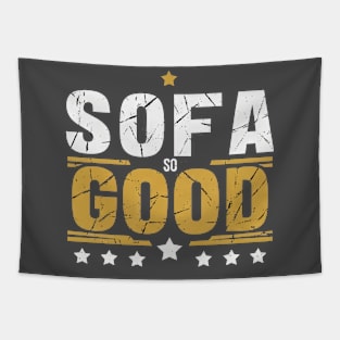 SOFA SO GOOD - Sit back and relax Tapestry