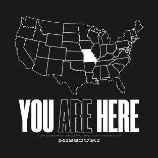 You Are Here Missouri - United States of America Travel Souvenir T-Shirt