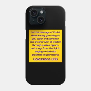 Bible Verse Colossians 3:16 Phone Case