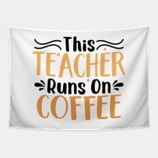 this teacher runs on coffee Tapestry