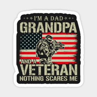 Im A Dad Grandpa And Veteran Nothing Scares Me Magnet