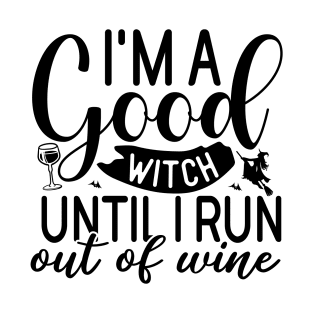 Good Witch until I run out of wine | Halloween 2023 T-Shirt