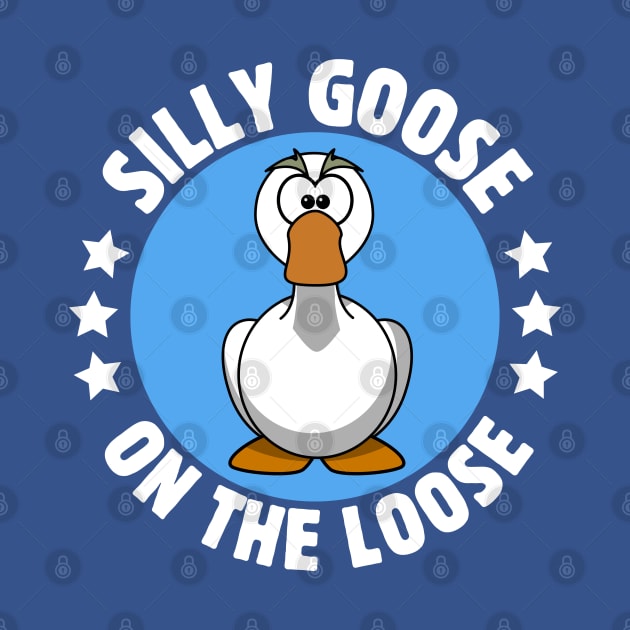 Silly Goose On The Loose by Illustradise