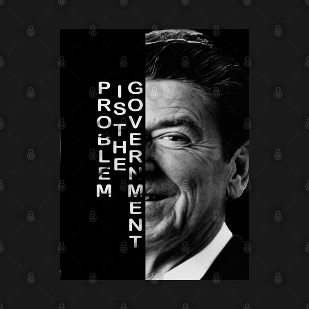 The Government is not the solution Text portrait Ronald Reagan President by happy-printing