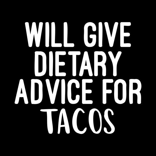 will give dietary advice for tacos : Dietitian , Nutrition , Funny Nutrition Saying, Nutritionist, Nutrition Student,Gift For Her , idea design by First look