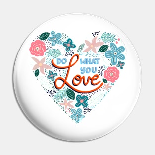 Do What You Love Botanical Quote Pin