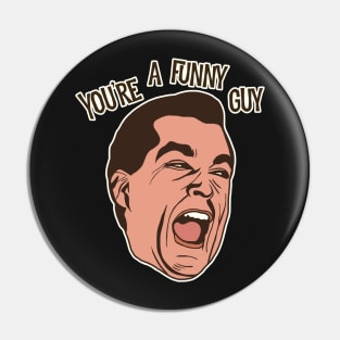 You're a Funny Guy! Goodfellas Movie Drawing Pin