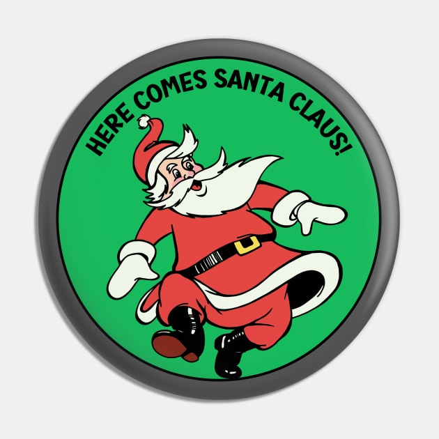 Here Comes Santa Claus Pin by Slightly Unhinged
