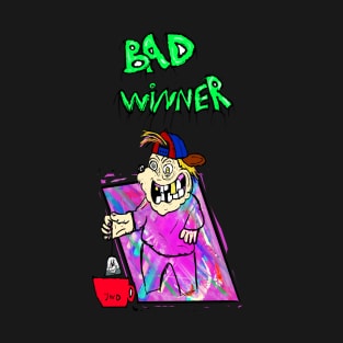 Bad winner T-Shirt