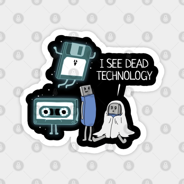 I See Dead Technology Funny Geek Magnet by NerdShizzle